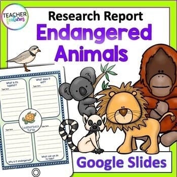 Google Slides ENDANGERED ANIMAL REPORTS Research Writing Project Digital Download Teacher Features