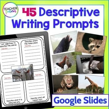 DESCRIPTIVE WRITING PROMPTS Writing Activities GOOGLE SLIDES Digital Download Teacher Features